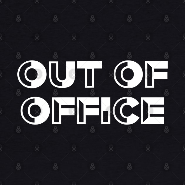 Out Of Office Vacation Holiday White Font by AstroGearStore